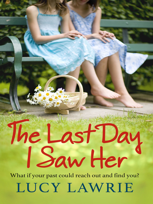 Title details for The Last Day I Saw Her by Lucy Lawrie - Available